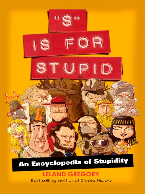 Title details for "S" Is for Stupid by Leland Gregory - Available